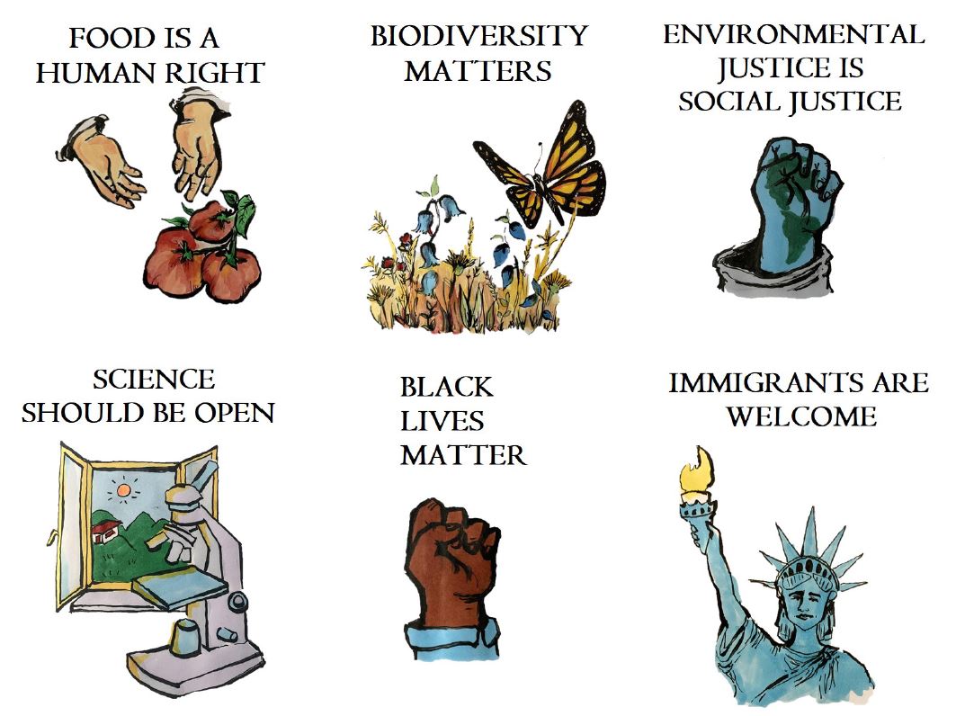 Six hand-drawn panels: hands over tomatoes, 'Food is a human right'; a monarch butterfly over wildflowers, 'Biodiversity matters'; a raised fist painted as the Earth, 'Environmental justice is social justice'; a microscope by an open window, 'Science should be open'; a raised Black fist, 'Black Lives Matter'; the Statue of Liberty, 'Immigrants are welcome'.